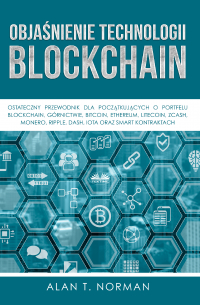 Alan T. Norman - Objaśnienie Technologii Blockchain