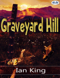 Ian King - Graveyard Hill