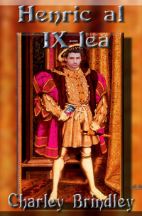 Charley Brindley - Henric Al IX-Lea