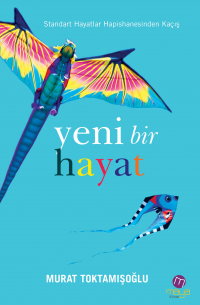 Murat Toktamışoğlu - Yeni bir hayat