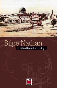 Готхольд Эфраим Лессинг - Bilge Nathan