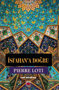 Пьер Лоти - İsfahan'a Doğru