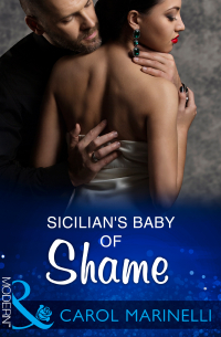 Кэрол Маринелли - Sicilian's Baby Of Shame