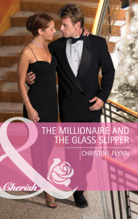 Кристин Флинн - The Millionaire And The Glass Slipper