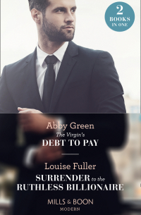  - The Virgin's Debt To Pay: The Virgin's Debt to Pay / Surrender to the Ruthless Billionaire
