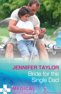 Дженнифер Тейлор - Bride For The Single Dad