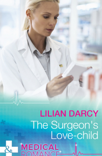 Лилиан Дарси - The Surgeon's Love-Child