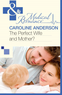 Кэролайн Андерсон - The Perfect Wife and Mother?