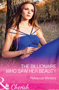 Ребекка Уинтерс - The Billionaire Who Saw Her Beauty