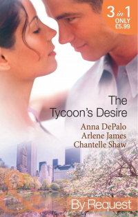 - The Tycoon's Desire: Under the Tycoon's Protection / Tycoon Meets Texan! / The Greek Tycoon's Virgin Mistress