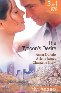  - The Tycoon's Desire: Under the Tycoon's Protection / Tycoon Meets Texan! / The Greek Tycoon's Virgin Mistress