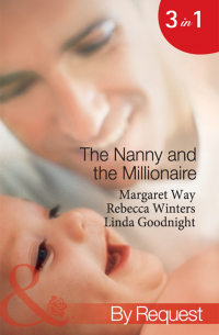  - The Nanny and the Millionaire: Promoted: Nanny to Wife / The Italian Tycoon and the Nanny / The Millionaire's Nanny Arrangement