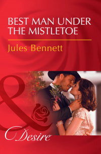 Джули Беннет - Best Man Under The Mistletoe