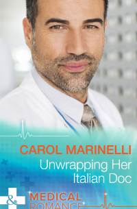 Кэрол Маринелли - Unwrapping Her Italian Doc