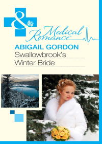 Эбигейл Гордон - Swallowbrook's Winter Bride