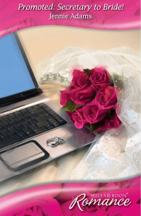 Дженни Адамс - Promoted: Secretary to Bride!