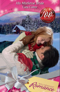 Кара Колтер - His Mistletoe Bride