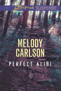 Мелоди Карлсон - Perfect Alibi