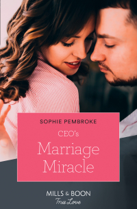 Софи Пемброк - Ceo's Marriage Miracle