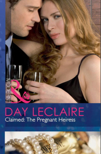 Дэй Леклер - Claimed: The Pregnant Heiress