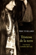 Эрик Вюйяр - Tristesse de la terre : Une histoire de Buffalo Bill Cody