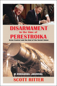 Scott Ritter - Disarmament in the Time of Perestroika: Arms Control and the End of the Soviet Union