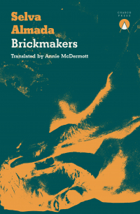 Selva Almada - Brickmakers