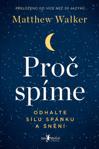 Matthew Walker - Proč spíme: Odhalte sílu spánku a snění