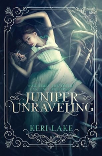 Кэри Лэйк - Juniper Unraveling