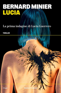 Bernard Minier - Lucia. La prima indagine di Lucia Guerrero