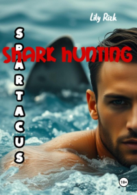 Lily Rizk - Shark Hunting. Spartacus