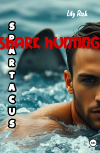 Lily Rizk - Shark Hunting. Spartacus