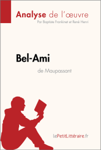  - Bel-Ami de Guy de Maupassant (Analyse de l'oeuvre)