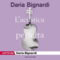 Дарья Биньярди - L’acustica perfetta