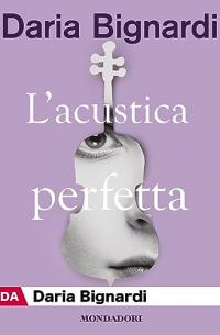 Дарья Биньярди - L’acustica perfetta