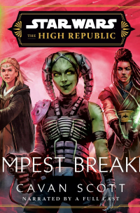 Каван Скотт - The High Republic: Tempest Breaker