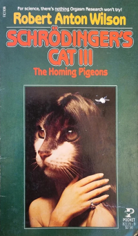 Роберт Антон Уилсон - Schrödinger's Cat III: The Homing Pigeons