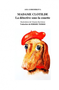 Asia Goroshkova - Madame Clotilde. La détective sous la couette