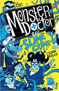 Джон Келли - The Monster Doctor: Slime Crime