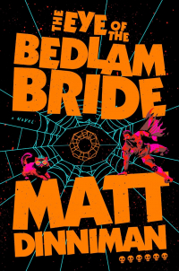 Мэтт Динниман - The Eye of the Bedlam Bride