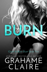 Грэм Клэр - Burn: Duet Book 2