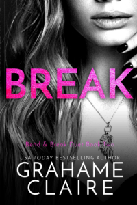 Грэм Клэр - Break: Bend & Break Duet Book 2