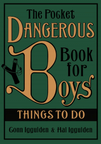 Конн Иггульден, Хэл Иггульден  - The Pocket Dangerous Book for Boys: Things to Do