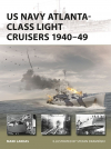Mark Lardas - US Navy Atlanta-class Light Cruisers 1940–49