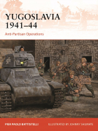 Pier Paolo Battistelli - Yugoslavia 1941–44. Anti-Partisan Operations