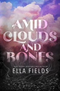Элла Филдс - Amid Clouds and Bones