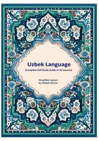 Отабек Алимов - Uzbek Language (Complete Self-Study Guide in 22 Lessons)