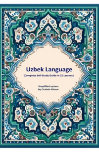Uzbek Language (Complete Self-Study Guide in 22 Lessons)