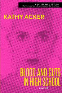 Кэти Акер - Blood and Guts in High School