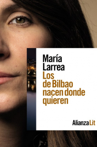 Мария Ларреа - Los de Bilbao nacen donde quieren